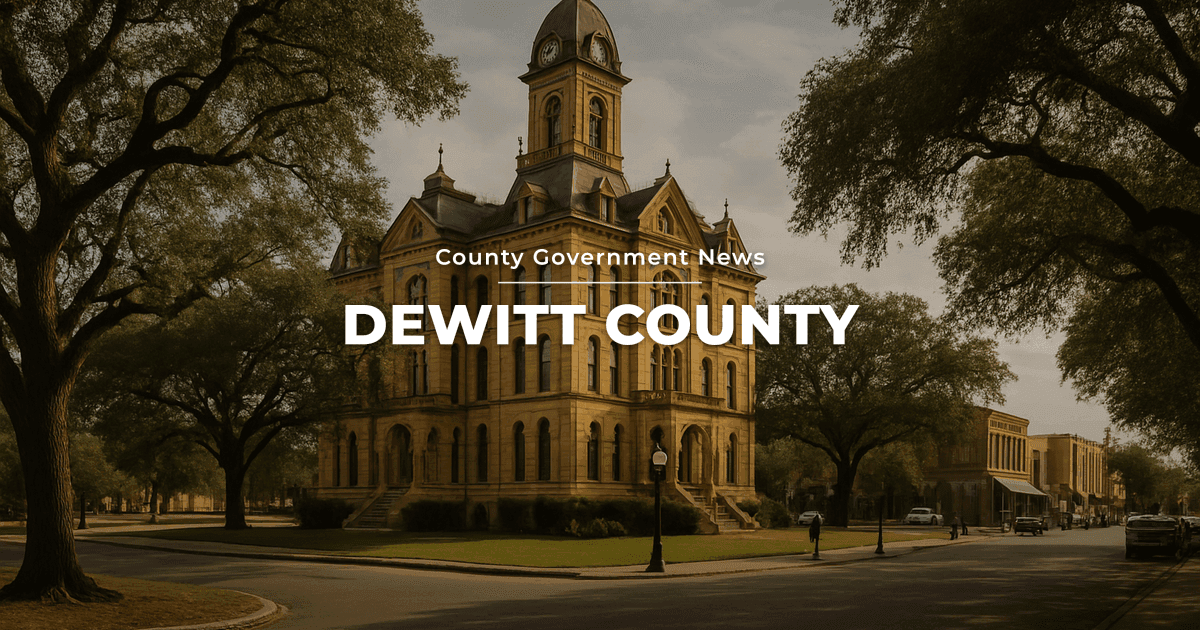 DeWitt County News: Commissioners Court Updates and Local Developments
