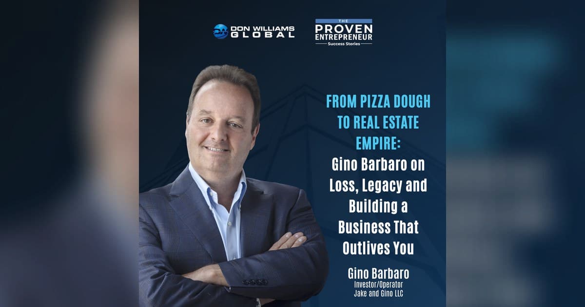 Gino Barbaro: From Pizza to Real Estate - Building a Lasting Legacy